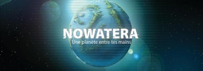 NOWATERA, une planète entre tes mains